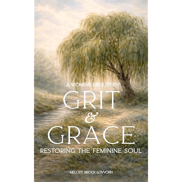 Grit & Grace: Restoring the Feminine Soul (Soul Care Series for
